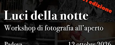 Luci della notte: workshop di fotografia all‘aperto