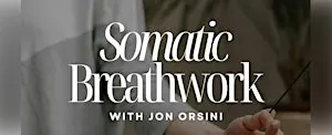 Somatic Breathwork: Activate, Awaken, Embody