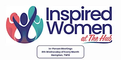 Inspired Women 'at The Hub' TW12 - Monthly In-Person Dinner - 23 SEPT 2026