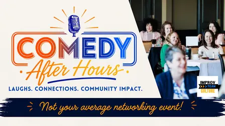 Comedy After Hours - Not Your Average Networking Event!