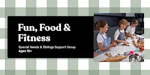 Special Needs & Sibling Support Group: 7-Session Fun, Food & Fitness