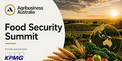 Agribusiness Australia Food Security Summit