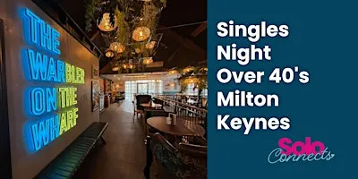 Solo Connects MK - Over 40's Singles Event