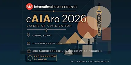 AIA International Conference Cairo 2026: Layers of Civilization