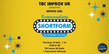 Intermediate Shortform Improv Course (202) w/ TBC Improv UK - Spring '27