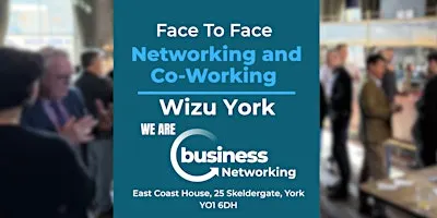 Networking YORK - Connect and Co-Work  at Wizu Workspace, York