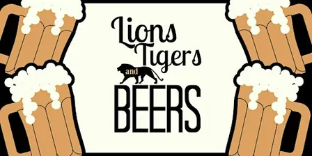 Lions, Tigers, and Beers - General Admission