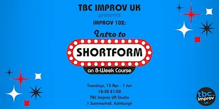 Intro to Shortform Improv Course (102) w/ TBC Improv UK - Spring '27