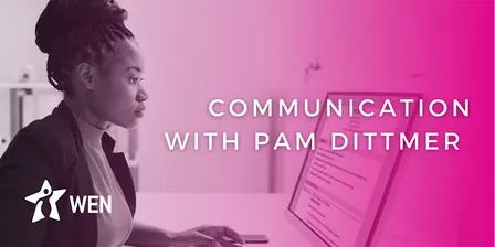Communication with Pam Dittmer (In Person at WEN Location)