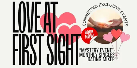 Love at First Sight "Mystery Event" Monthly Singles Dating Mixer