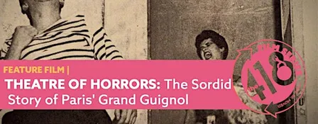 THEATRE OF HORRORS: The Sordid Story of Paris' Grand Guignol