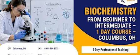 Biochemistry from Beginner to Intermediate – 1 Day Course – Columbus, OH