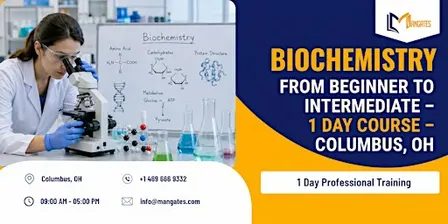 Biochemistry from Beginner to Intermediate – 1 Day Course – Columbus, OH