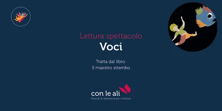 Voci - ispirato al libro Il maestro strambo _ Spettacolo delle 17:00