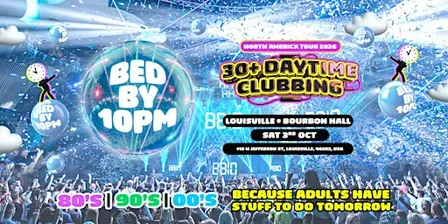 Bed By 10 - Louisville!
