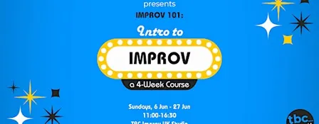 Intro to Improv Course (101) w/ TBC Improv UK - Spring '27
