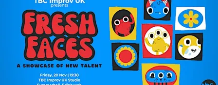 TBC Improv UK Presents: Fresh Faces of Improv - Shortform!