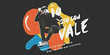 IO STO CON VALE - concerto benefico per la fibrosi cistica - II edizione