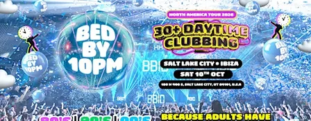 Bed By 10pm - Salt Lake City!
