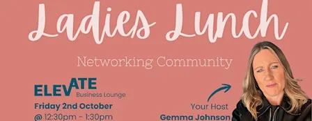 'Ladies Lunch' - Women's Business Networking