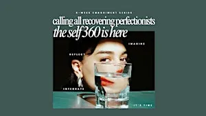 The Self 360: Reclaim Your Story Through Embodiment
