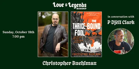 THE THRICE-BOUND FOOL: Christopher Buehlman with P Djèlí Clark