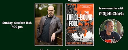 THE THRICE-BOUND FOOL: Christopher Buehlman with P Djèlí Clark