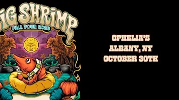 Big Shrimp at Ophelia's (2026 Fall Tour)