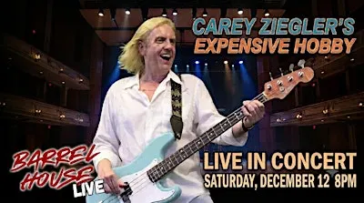 Carey Ziegler's Expensive Hobby at Barrel House Live!