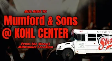 Steny's Milwaukee Shuttle to Mumford & Sons @ Kohl Center