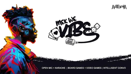 #MekWeVibe @Artopiia Live Music, Karaoke, Board Games, Retro & Immersive