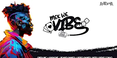 #MekWeVibe @Artopiia Live Music,  Karaoke, Board Games, Retro & Immersive