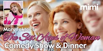 The Six Ages of Woman-Dinner and Show: Hilton Garden Inn, October 28, 2026