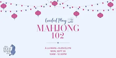 Beginner Mahjong 102 & Guided Play at à la Main