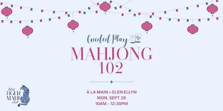 Beginner Mahjong 102 & Guided Play at à la Main