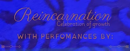 Reincarnation - Celebration of growth