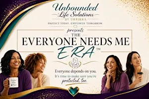 UNBOUNDED LIFE SOLUTIONS  presents THE EVERYONE NEEDS ME ERA™ BRUNCH