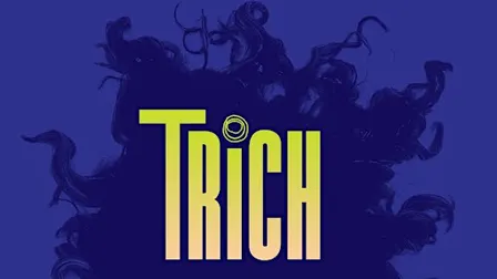 TRICH: a solo show