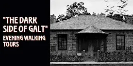 "The Dark Side of Galt" Evening Walking Tours at McDougall Cottage.