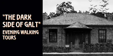 "The Dark Side of Galt" Evening Walking Tours at McDougall Cottage.