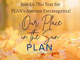 PLAN's Autumn Extravaganza - Our Place in the Sun