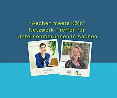 "Aachen meets Köln" - das Unternehmer:innen Netzwerk-Treffen 2026