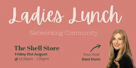 Ladies Lunch – Women’s Networking event