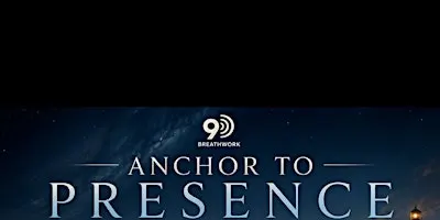 9D Breathwork- Anchor to presence.