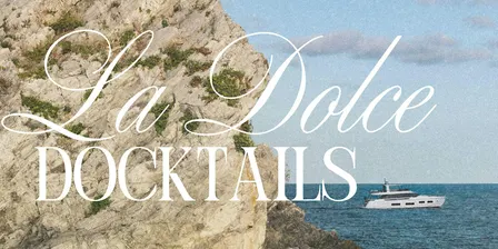 La Dolce Docktails: Yacht Showcase