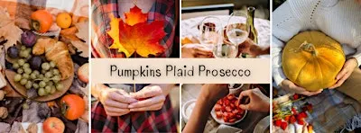 Pumpkins, Plaid, Prosecco
