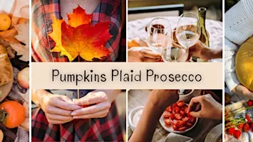 Pumpkins, Plaid, Prosecco