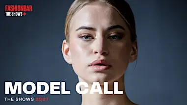 Model Call April 2027 #4 - FashionBar The Shows & Beyond!