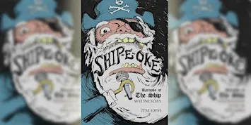 Ship-E-Oke ~ Karaoke at The Ship