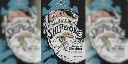 Ship-E-Oke ~ Karaoke at The Ship